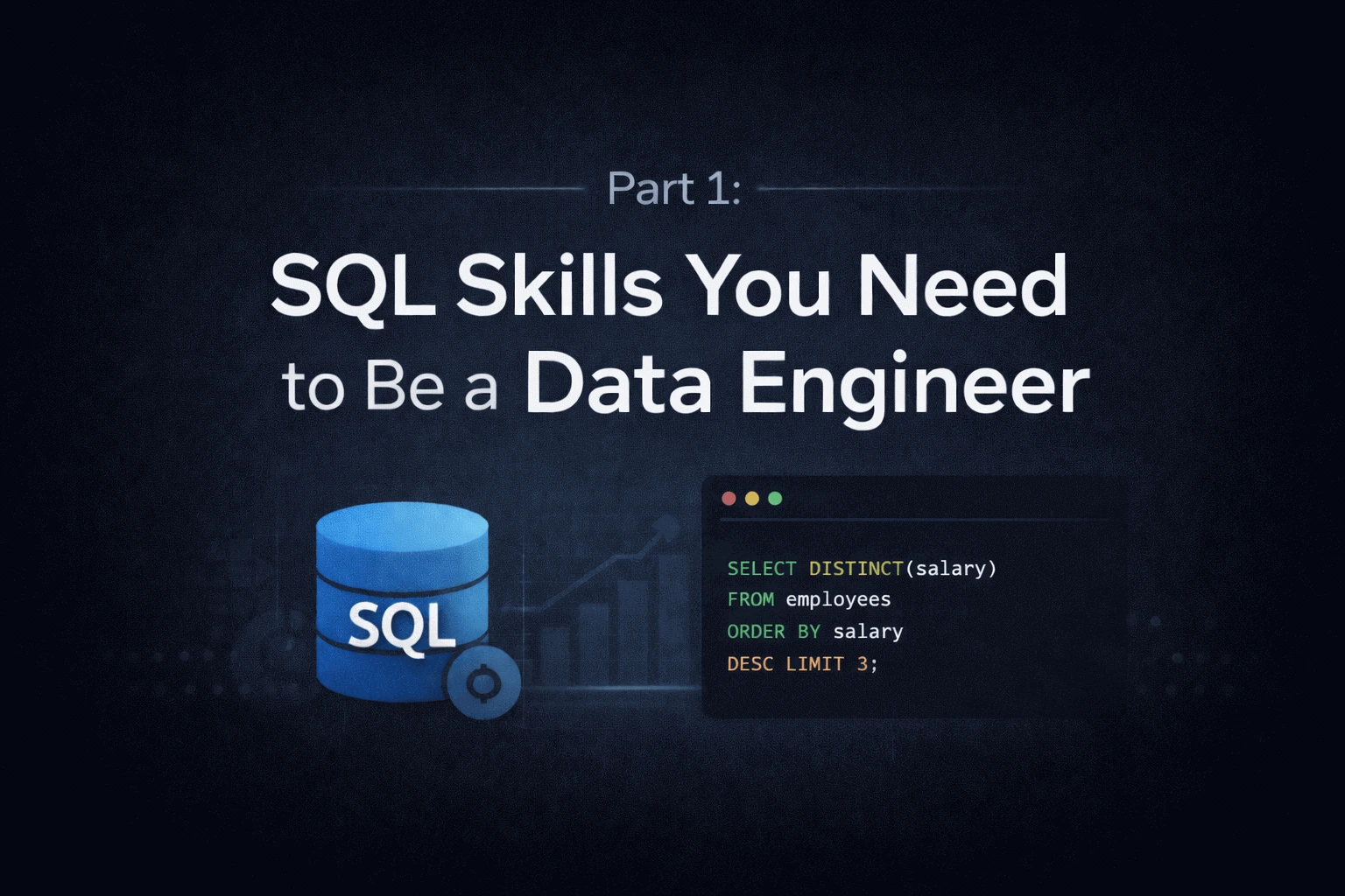 Part 1: SQL Skills You Need to Be a Data Engineer