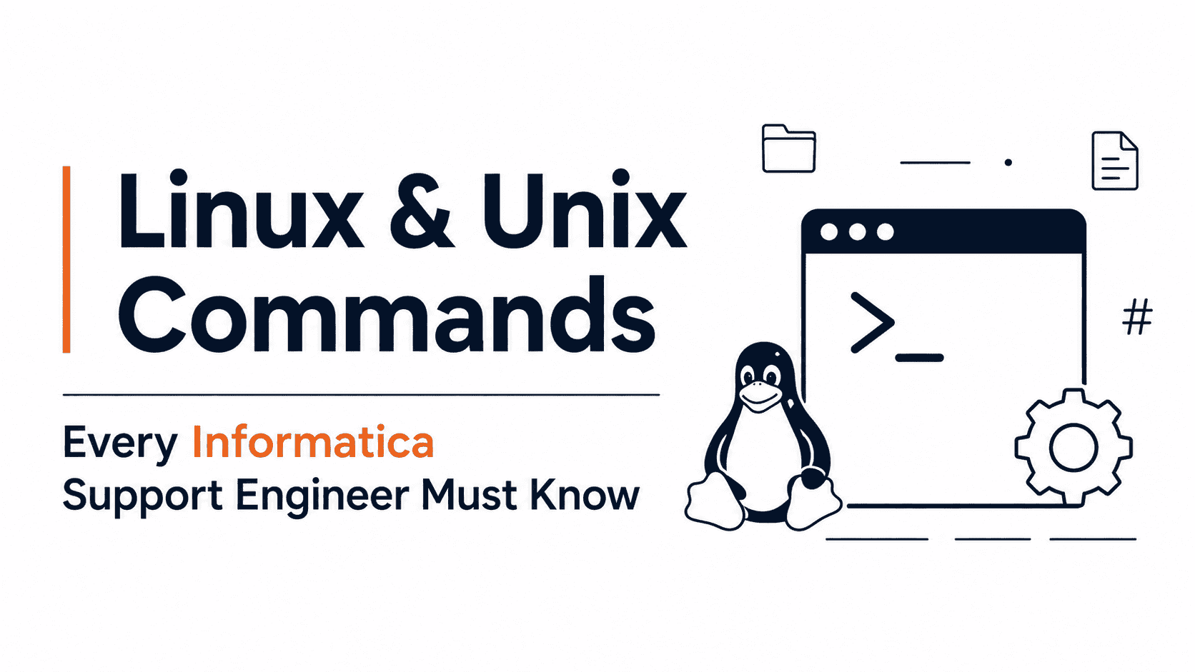 Linux & Unix Commands Every Informatica Support Engineer Must Know
